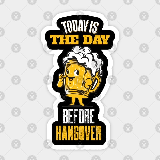 Today is the day before hangover Sticker by Vilmos Varga